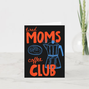Cartão Clube do café das mães cansadas vida de mãe feliz