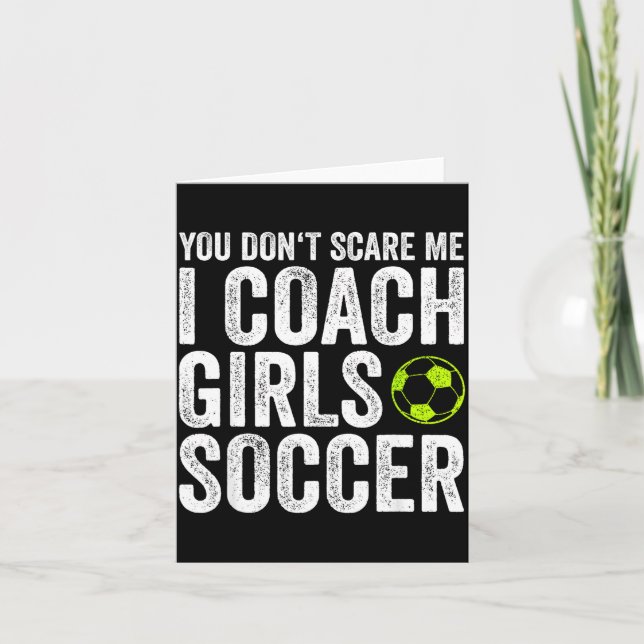 Cartão Coaches Gift You Don't E Me I Coach Girls - Soccer (Frente)