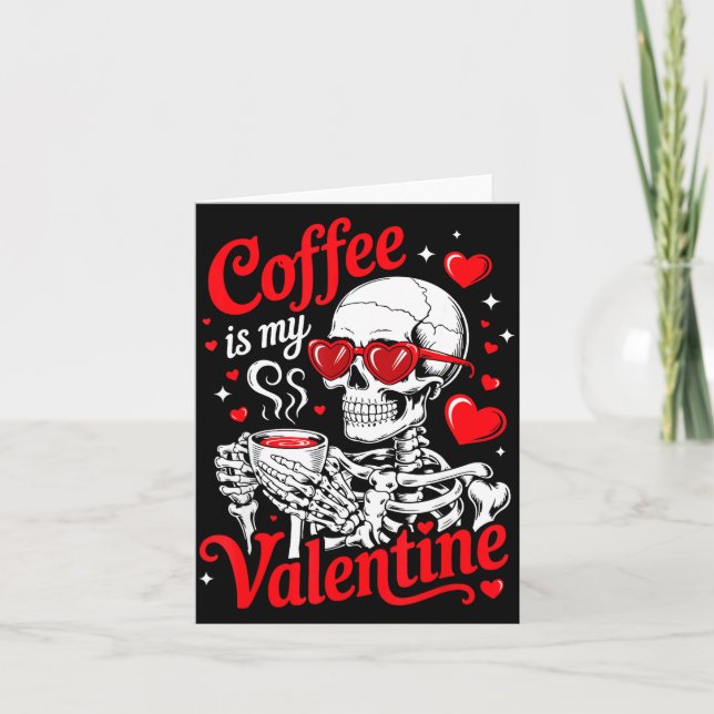 Cartão Coffee Is My Valentine Skeleton Valentine Funny Co (Frente)