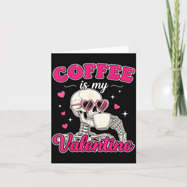 Cartão Coffee Is My Valentine Skeleton Valentine Funny Co (Frente)