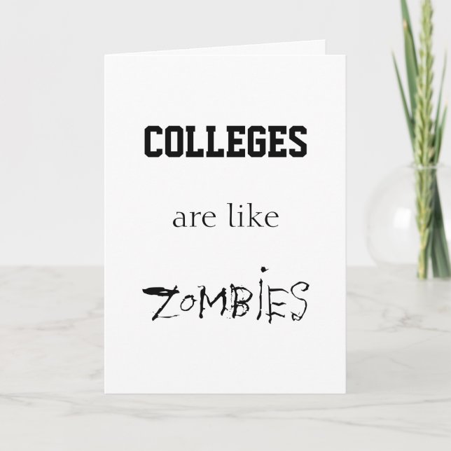 CARTÃO COLLEGES ARE LIKE ZOMBIES (Frente)