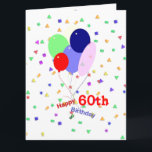 Cartão Colorful 60th Birthday Balloons<br><div class="desc">A colorful 60th birthday card with balloons and confetti. Customizable verse inside. A cheerful greeting for anyone who is turning sixty years old!</div>