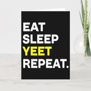 Cartão Come Sleep Yee Repete Funny Dance Slang Sketll Coa