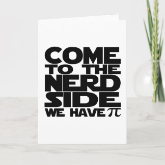Cartão Come To The Nerd Side We Have Pi