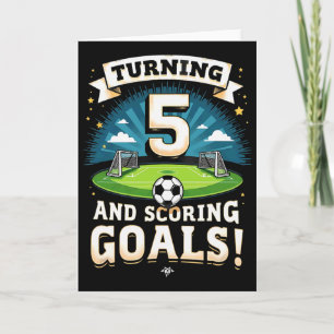 Cartão Comemorando 5 Anos E Marcando Gols Menino Futebol