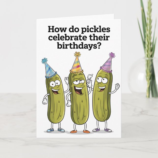 Cartão Como os Picles Celebram seu Aniversário de Forma E (Frente)