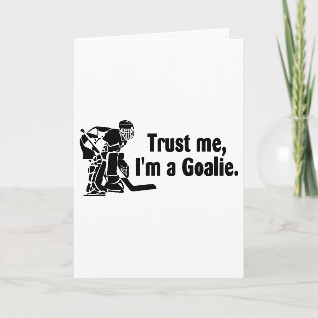 Cartão Confie Em Mim Um Goalie (Hockey) (Frente)