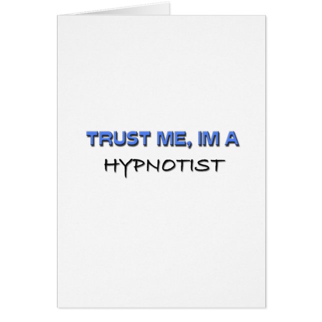 Cartão Confie que eu mim é um Hypnotist (Frente)