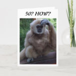 Cartão CONFUSED AT HOW YOU LOOK on 50th BIRTHDAY CARD<br><div class="desc">CONFUSED MONKEY-HOW "DO" YOU LOOK SO GOOD AND HAVE A BIRTHDAY,  TOO? THANKS FOR STOPPING BY ONE OF MY EIGHT STORES!!!!</div>