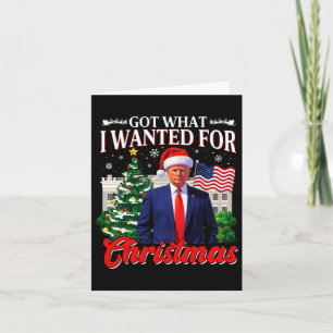 Cartão Consegui o que eu queria no Natal Donald Trump 47t