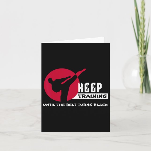 Cartão Continue Treinando Até Que O Cinturão Torne O Cara (Frente)