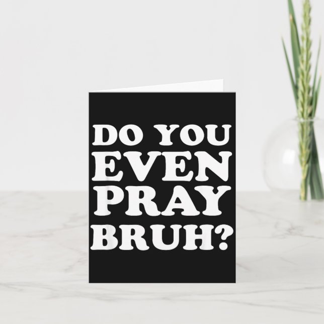 Cartão Cool Motivational Christian Verse Do You Even Pray (Frente)