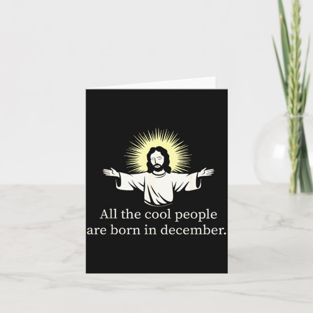 Cartão Cool People Are Born In December Christian Jesus C (Frente)