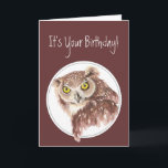 Cartão Coruja de Aniversários Engraçada Personalizada com<br><div class="desc">Personalize esta Coruja de Aniversário Engraçada com Atitude,  Humor de Pássaro</div>