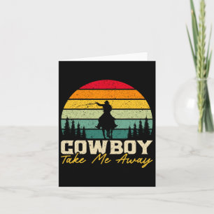 Cartão Cowboy Me Leva Para Fora Do Rodeo Horseck Ocidenta