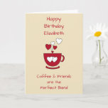 Cartão Cream Coffee & Friends Birthday greeting<br><div class="desc">Personalize this Birthday greeting card with a name and change the other text if you prefer. Designed in cream and red with a coffee cup and love hearts.
For a coffee lover good friend.</div>