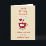 Cartão Cream Coffee & Friends Birthday greeting<br><div class="desc">Personalize this Birthday greeting card with a name and change the other text if you prefer. Designed in cream and red with a coffee cup and love hearts.
For a coffee lover good friend.</div>