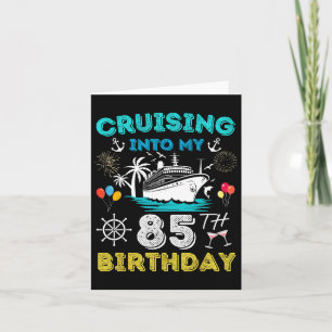 Cartão Cruzando No Meu 85º Cruzeiro De Aniversário, 85 An