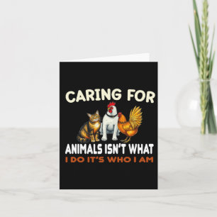 Cartão Cuidar dos Animais Não é o que Eu Faço, é Quem Eu