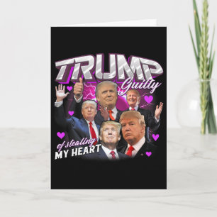 Cartão Culpado Por Roubar Meu Coração Rosa Trump Garota T