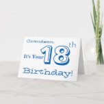 Cartão Cumprimento do aniversário do neto 18o em azul &<br><div class="desc">Um fundo branco que caracteriza o texto branco e azul,  neste divertimento,  cumprimento do aniversário para um neto. Meus cumprimentos engraçados da mente.</div>