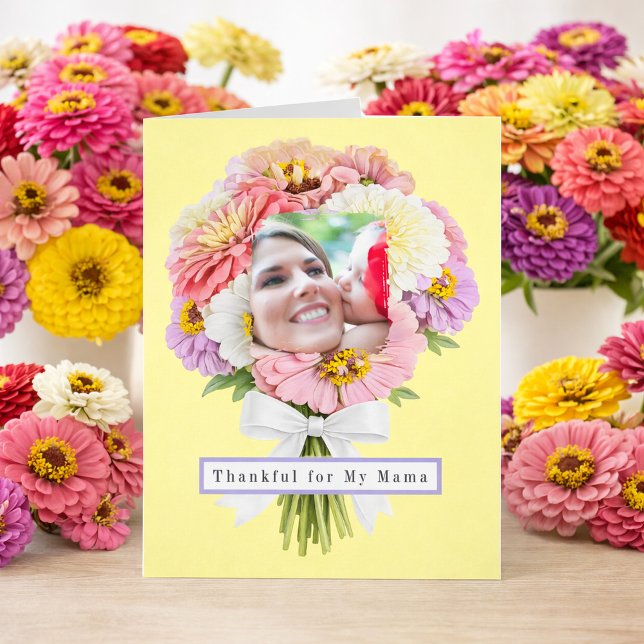 Cartão Custom Pic Thankful for My Mama Mother’s Day Card (Upload Your Photo Mother's Day Zinnia Bouquet Card )