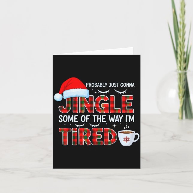 Cartão Cute Christmas Probably Just Going To Jingle Some  (Frente)