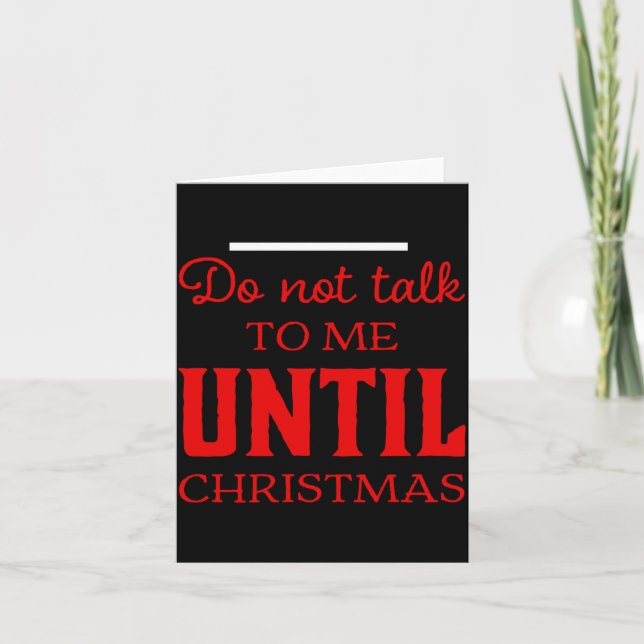 Cartão Cute Do Not Talk To Me Until Christmas Fun Toddler (Frente)