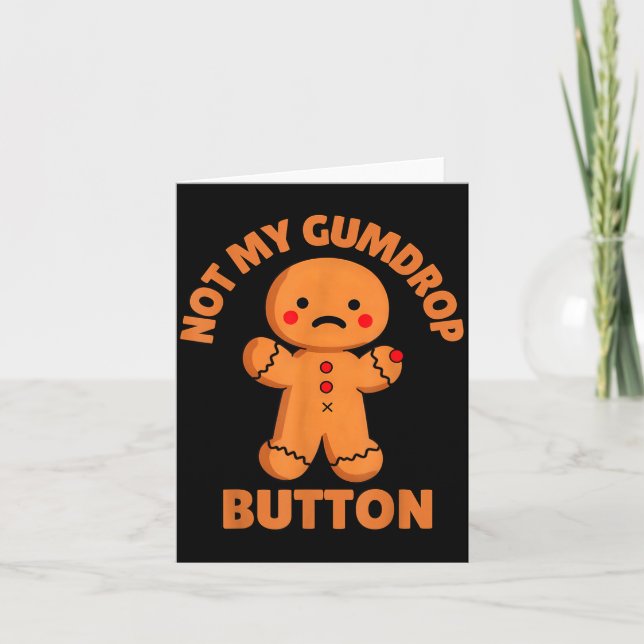 Cartão Cute Emotional Funny Gingerbread Man Not My Gumdro (Frente)