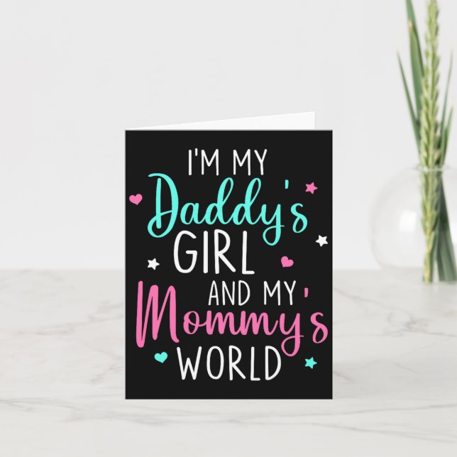 Cartão Cute I'm My Daddy's Girl And My Mommy's World Baby (Frente)