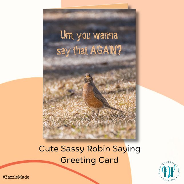 Cartão Cute Sassy Robin Funny Dizendo Saudação (Cute Sassy Robin Saying Greeting Card)