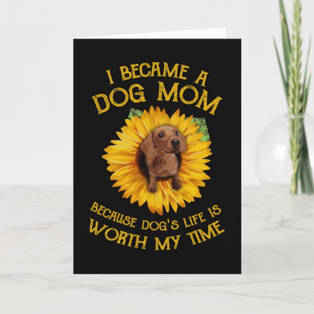 Cartão Dachshund Girassol Eu Me Tornei Uma Mãe De Cachorr (Frente)