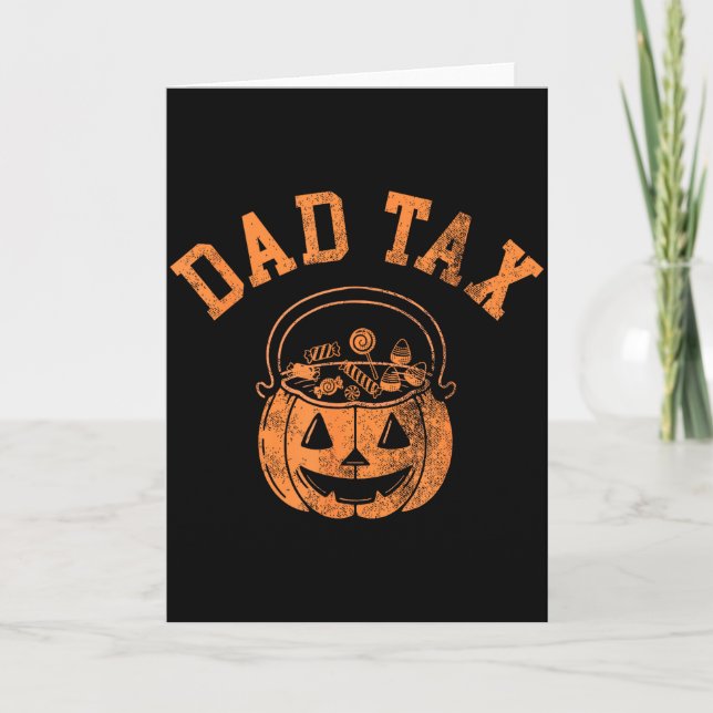 Cartão Dad Tax Halloween Trick Or Treat Candy Pumkin Dad  (Frente)