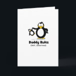 Cartão Daddy Rules Penguin<br><div class="desc">Daddy Rules: Great Gift for Dad,  Daddy,  Father on Father's Day,  Dad's Birthday,  or any other day to celebrate Dad,  especially the Penguin Lover Dad!</div>