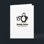 Cartão Daddy Rules Penguin<br><div class="desc">Daddy Rules: Great Gift for Dad,  Daddy,  Father on Father's Day,  Dad's Birthday,  or any other day to celebrate Dad,  especially the Penguin Lover Dad!</div>