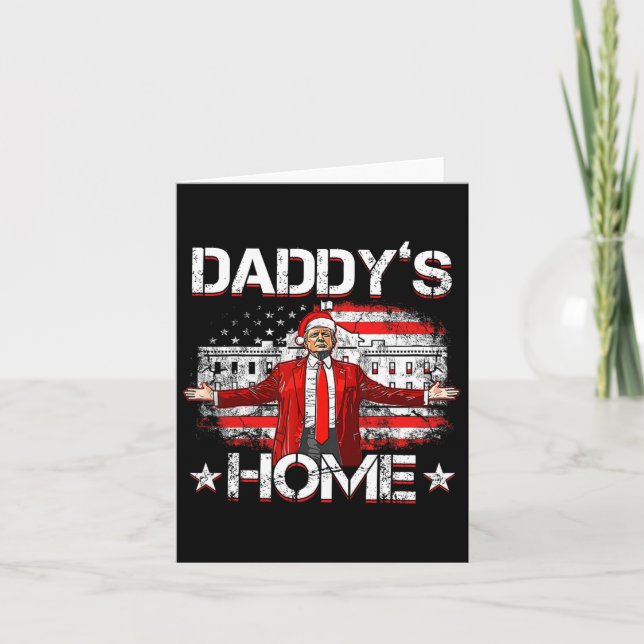 Cartão Daddys Home Trump Xmas 2024 Engraçado Trump Take A (Frente)