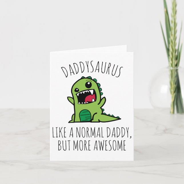 Cartão Daddysaurus Like A Normal Dad, But More Awesome,  (Frente)