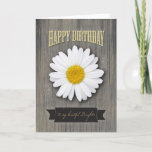 Cartão Daughter Birthday, Rustic Wood and Daisy Design<br><div class="desc">This birthday card for Daughter features a rustic feel with weathered wood grain background and photo silhouette of daisy with wood ornament designs. Distressed,  western style typography and banner with beautiful script font in pale yellow. credits: allsilhouettes.com for flourish and fontsquirrel.com for Adhesive Nr. Seven font.</div>