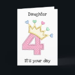 Cartão  *DAUGHTER* ON HER "4th" BIRTHDAY CARD<br><div class="desc">HAPPY **4th BIRTHDAY** AND SHE WILL WEAR THAT CROWN ALL DAY FOR SURE. THANK YOU FOR STOPPING BY ONE OF MY EIGHT STORES.</div>