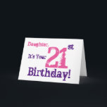 Cartão Daughter's 21st birthday greeting in purple, pink.<br><div class="desc">A white background featuring purple and pink text,  on this fun,  birthday greeting for a daughter. My Funny Mind Greetings.</div>