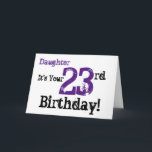 Cartão Daughte's 23rd birthday greeting in black, purple.<br><div class="desc">A white background featuring black and purple text,  on this fun,  birthday greeting for a daughter. My Funny Mind Greetings.</div>