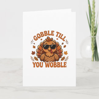 Cartão de Ação de Graças Engraçado Gobble Till You