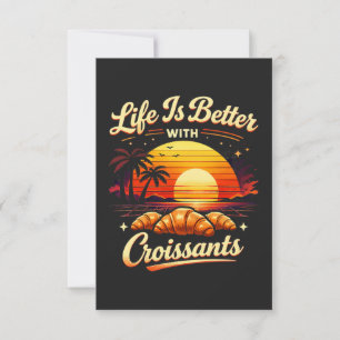 Cartão De Agradecimento A Vida É Melhor Com Croissants