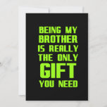 Cartão De Agradecimento Being my brother is the gift you need funny family<br><div class="desc">funny,  cool,  nerdy,  geeky,  love,  cute,  birthday,  gift idea,  awesome,  laugh,  jokes</div>
