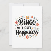 Bingo é o meu bilhete para a felicidade Engraçado