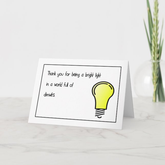 Cartão De Agradecimento Bright Light Dimwits Thank You Card (Frente)