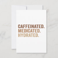 Cafeinado Medicado Hidratado Advertido Engraçado