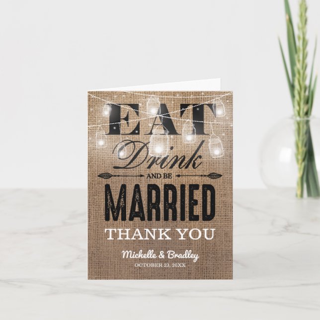 Cartão De Agradecimento Casamento de Eat Drink e ser Agradecido com Burlap (Frente)