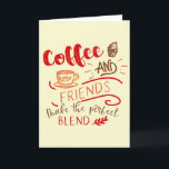 Cartão De Agradecimento Coffee and Friends Quote Coffee Lovers<br><div class="desc">Thank You Card with decorative typography and optional message inside. The template is set up for you to edit (or delete) the message inside, to suit any occasion, such as a birthday card for coffee lovers and friends. Lettered in bistro art style typography, the coffee quote reads "coffee and friends...</div>