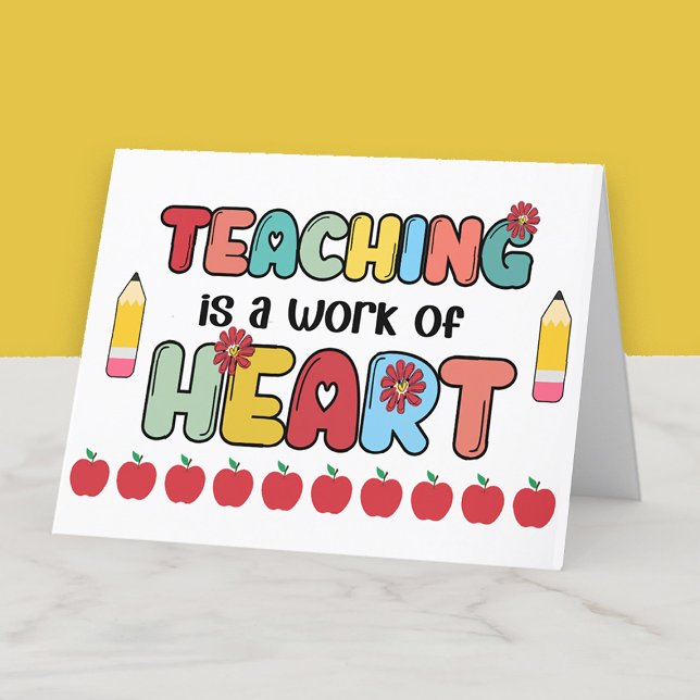 Cartão De Agradecimento Ensino de Apreciação de Professores do Coração ("Teaching is a work of heart" thank you card for teacher appreciation)